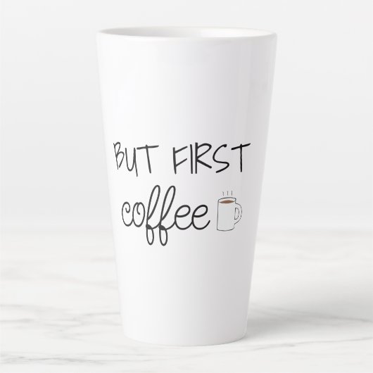 Maar eerst, koffie latte mok (Voorkant)