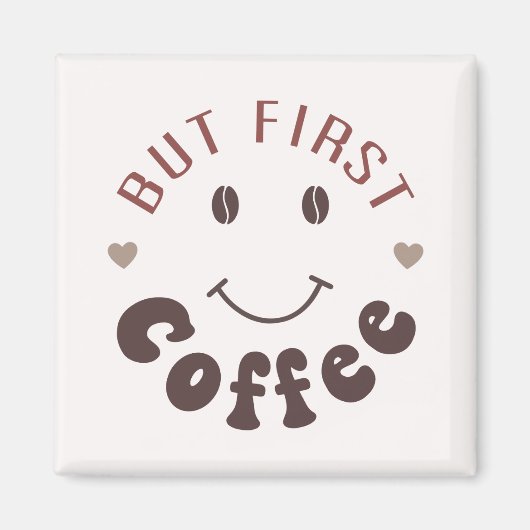 Maar eerst, koffie magneet (Voorkant)