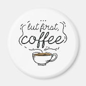 Maar eerst koffie magneet (Voorkant)