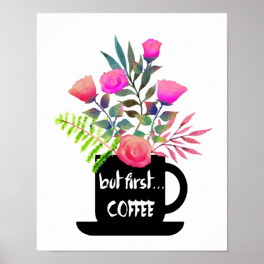 Maar eerst koffie met Waterverf Roos Poster (Voorkant)