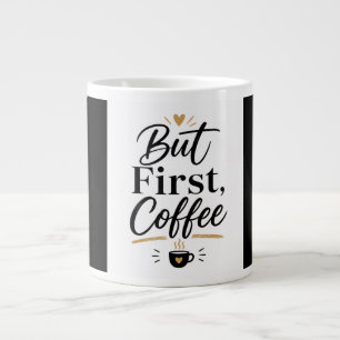 Maar Eerst Koffie – Minimalistische Koffieliefhebb Grote Koffiekop