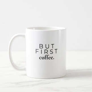 Maar eerst, koffie | Minimalistische koffiequote Koffiemok