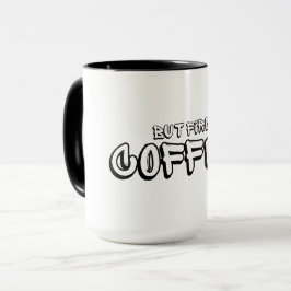 Maar eerst koffie mok