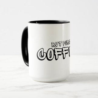 Maar eerst koffie mok