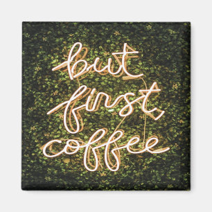Maar eerst koffie, Neon Lights Gezegde Magneet