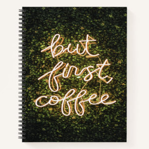 Maar eerst koffie, Neon Lights Gezegde Notitieboek