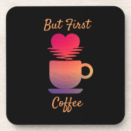 Maar eerst koffie | Ochtend Zonsopgang Koffieliefh Bier Onderzetter