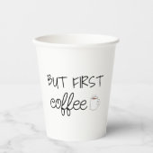 Maar eerst, koffie papieren bekers (Voorkant)