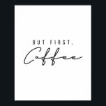 Maar eerst koffie poster<br><div class="desc">Maar eerst koffie</div>