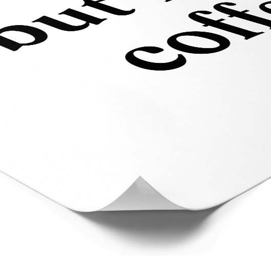 Maar eerst, koffie | POSTER (Hoek)