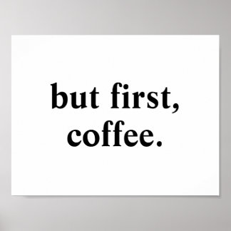 Maar eerst, koffie | POSTER
