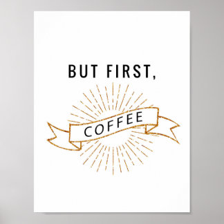 Maar eerst, koffie poster