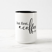 Maar eerst, koffie Quote mok voor dagelijkse koffi