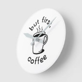 Maar eerst, koffie ronde klok (Hoek)