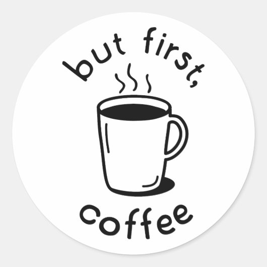 Maar eerst, koffie ronde sticker (Voorkant)