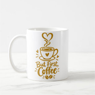 Maar eerst koffie Schattig Koffieliefhebber Cadeau Koffiemok
