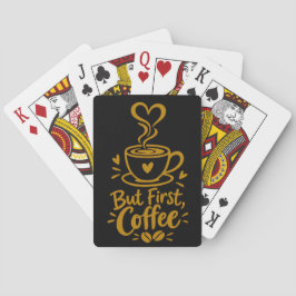 Maar eerst koffie Schattig Koffieliefhebber Cadeau Pokerkaarten