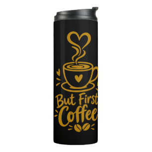 Maar eerst koffie Schattig Koffieliefhebber Cadeau Thermosbeker