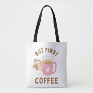 'Maar Eerst Koffie' Schattige Kattenliefhebber Tote Bag