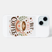 Maar Eerst Koffie Schattige Koffieliefhebber Case-Mate iPhone Case (Achterkant (horizontaal))