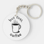 Maar eerst, koffie sleutelhanger (Achterkant)