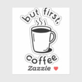 Maar eerst, koffie sticker (Vel)