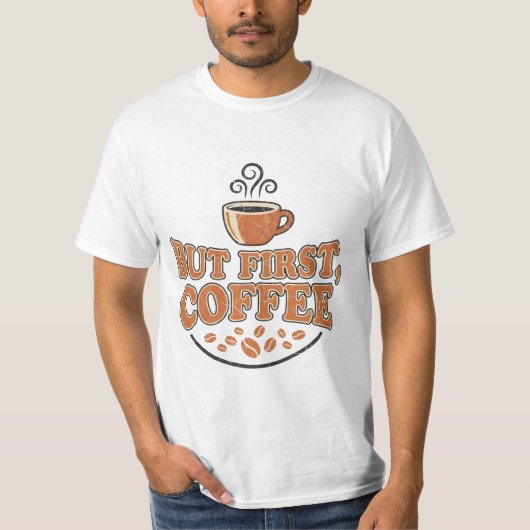 Maar Eerst Koffie T-shirt (Voorkant)