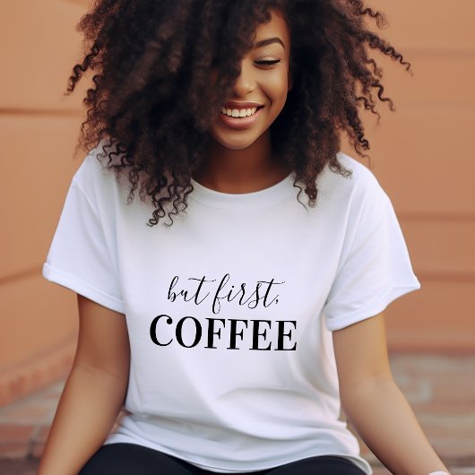 Maar eerst koffie t-shirt