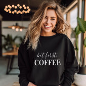Maar eerst koffie t-shirt