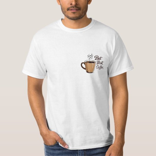 Maar eerst koffie t-shirt (Voorkant)