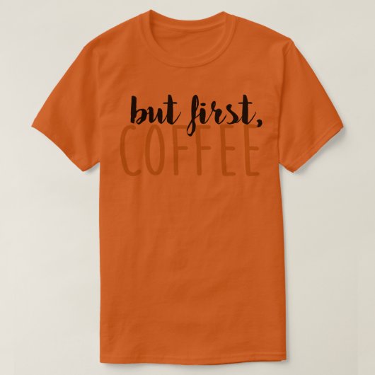 Maar eerst koffie t-shirt (Design voorkant)