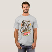 Maar eerst koffie T-shirt – Funny Coffee Lover Shi (Voorkant volledig)