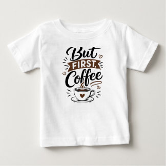 Maar eerst, koffie T-shirt – Grappige koffie liefh