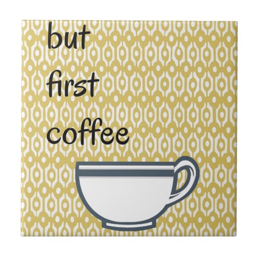 Maar eerst koffie tegeltje (Voorkant)