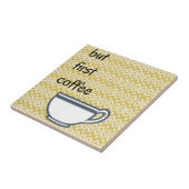 Maar eerst koffie tegeltje (Zijkant)