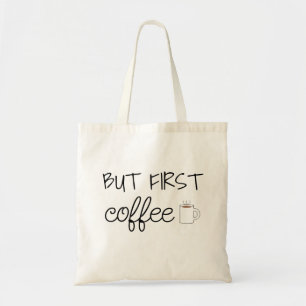 Maar eerst, koffie tote bag
