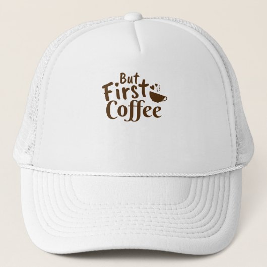 Maar eerst koffie trucker pet (Voorkant)
