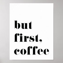 Maar eerst KoffieafdrukPoster