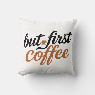 Maar Eerst Koffieborstel Schrift Typografie Citaat Kussen