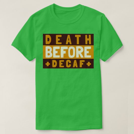 Maar eerst koffieFunny decaf Barista voor gehakt k T-shirt (Design voorkant)