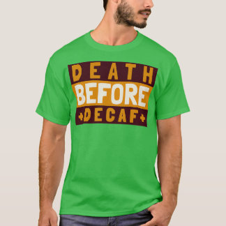 Maar eerst koffieFunny decaf Barista voor gehakt k T-shirt