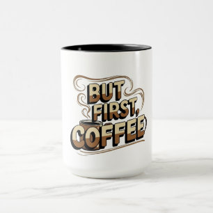 Maar eerst koffiekop   Grappige ochtend koffielief Mok