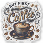 Maar eerst koffiekunst - stijlvol gouden ontwerp sticker (Voorkant)