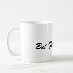Maar Eerst, Koffiemok – Perfect Cadeau voor Koffie