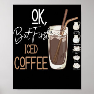 Maar eerst koude koffie een goede dag poster