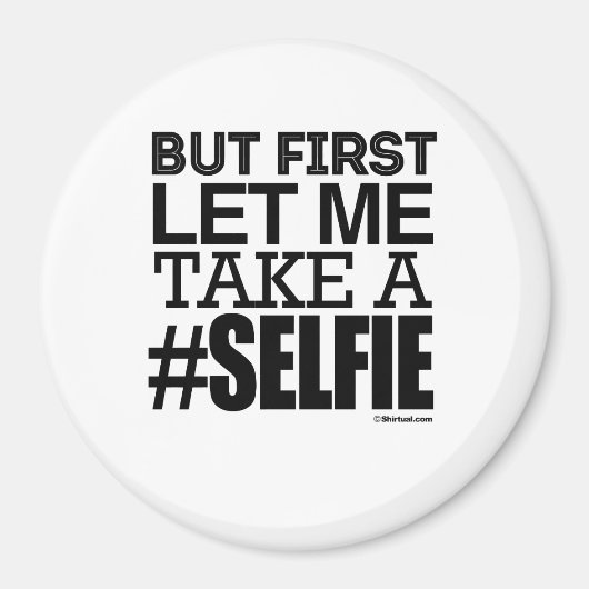 MAAR EERST LAAT IK EEN SELFIE NEMEN MAGNEET (Voorkant)