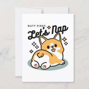 Maar eerst, laten we dutten - Schattigee Corgi But Briefkaart