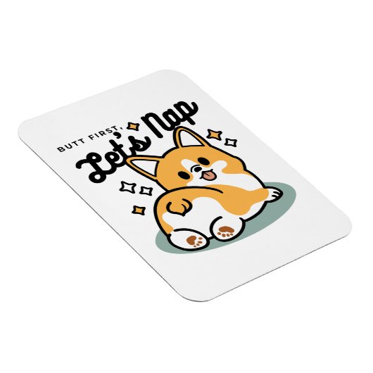Maar eerst, laten we dutten - Schattigee Corgi But Magneet (Rechterzijde)