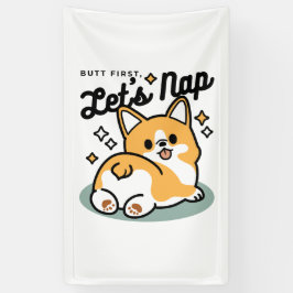 Maar eerst, laten we dutten - Schattigee Corgi But Spandoek