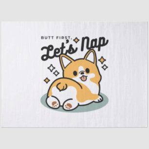 Maar eerst, laten we dutten - Schattigee Corgi But Tissuepapier